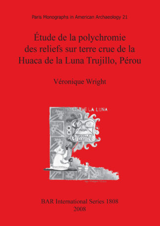 Étude de la polychromie des reliefs sur terre crue de la Huaca de la Luna Trujillo Pérou cover