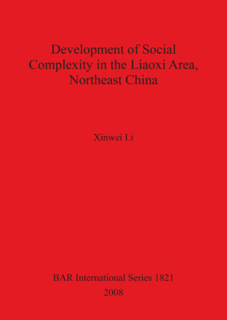 Development of Social Complexity in the Liaoxi Area Northeast China cover
