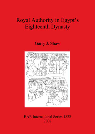 Royal Authority in Egypt’s Eighteenth Dynasty cover