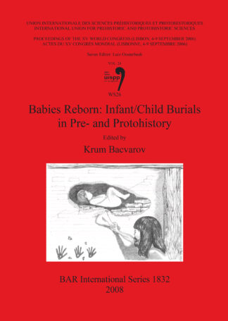 Babies Reborn: Infant/Child Burials in Pre- and Protohistory cover