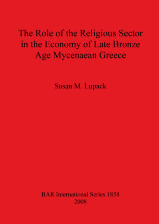 Role of the Religious Sector in the Economy of Late Bronze Age Mycenaean Greece cover