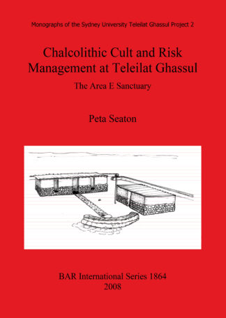 Chalcolithic Cult and Risk Management at Teleilat Ghassul cover