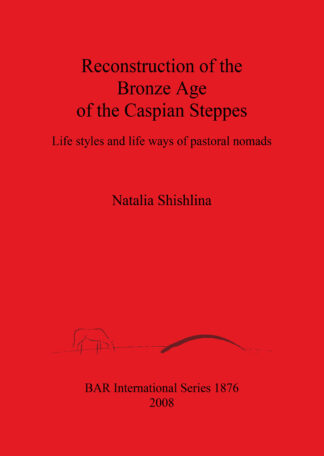 Reconstruction of the Bronze Age of the Caspian Steppes cover