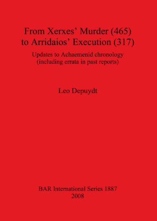 From Xerxes’ Murder (465) to Arridaios’ Execution (317) cover