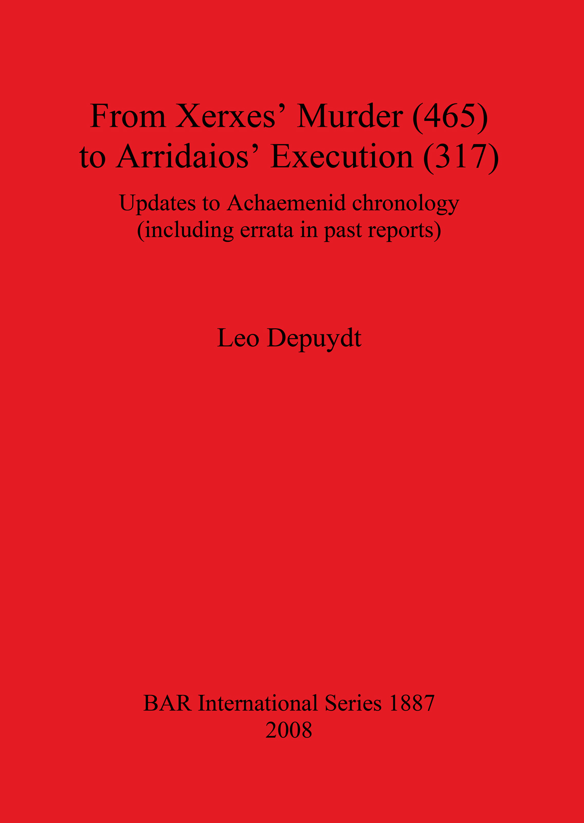 From Xerxes’ Murder (465) to Arridaios’ Execution (317) cover