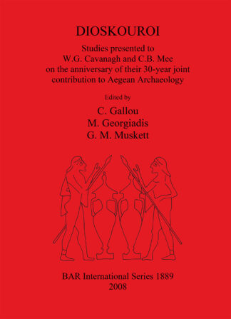 DIOSKOUROI Studies presented to W.G. Cavanagh and C.B. Mee on the anniversary of their 30-year joint contribution to Aegean Archaeology cover