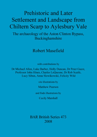 Prehistoric and Later Settlement and Landscape from Chiltern Scarp to Aylesbury Vale cover