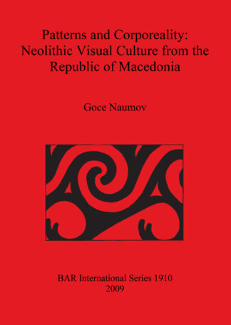 Patterns and Corporeality: Neolithic Visual Culture from the Republic of Macedonia cover