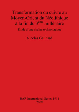 Transformation du cuivre au Moyen-Orient du Néolithique à la fin du 3ème millénaire cover