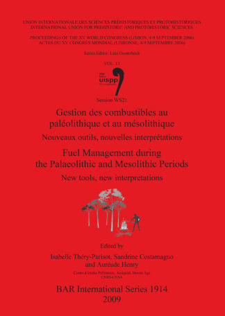 Gestion des combustibles au paléolithique et au mésolithique / Fuel  Management during the Palaeolithic and Mesolithic Periods cover