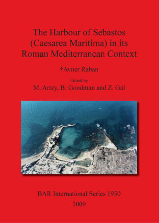 Harbour of Sebastos (Caesarea Maritima) in Its Roman Mediterranean Context cover