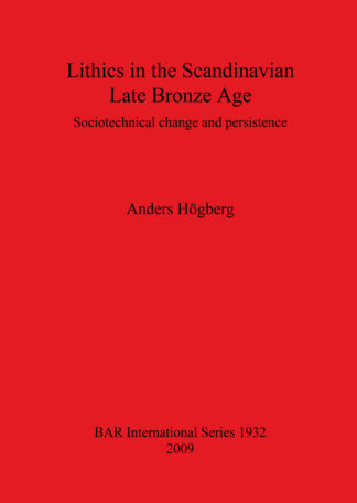 Lithics in the Scandinavian Late Bronze Age cover