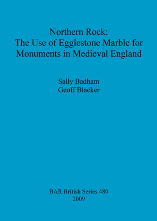 Northern Rock: The Use of Egglestone Marble for Monuments in Medieval England cover