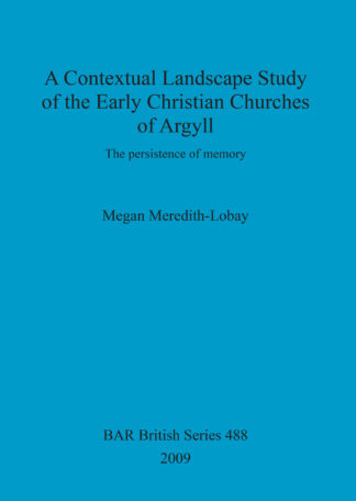 Contextual Landscape Study of the Early Christian Churches of Argyll cover