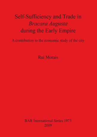Self-Sufficiency and Trade in Bracara Augusta during the Early Empire cover