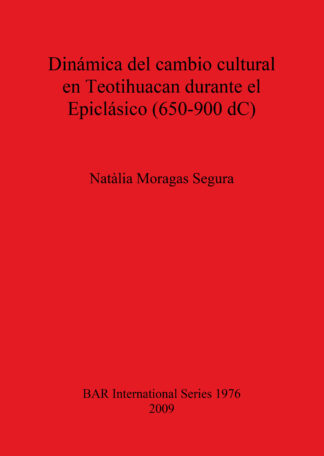 Dinámica del cambio cultural en Teotihuacan durante el Epiclásico (650-900 dC) cover