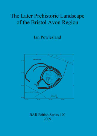 Later Prehistoric Landscape of the Bristol Avon Region cover