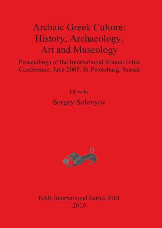 Archaic Greek Culture: History Archaeology Art and Museology cover