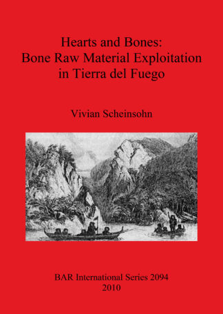 Hearts and Bones: Bone Raw Material Exploitation in Tierra del Fuego cover