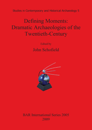 Defining Moments: Dramatic Archaeologies of the Twentieth-Century cover