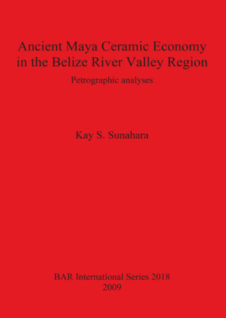 Ancient Maya Ceramic Economy in the Belize River Valley Region cover