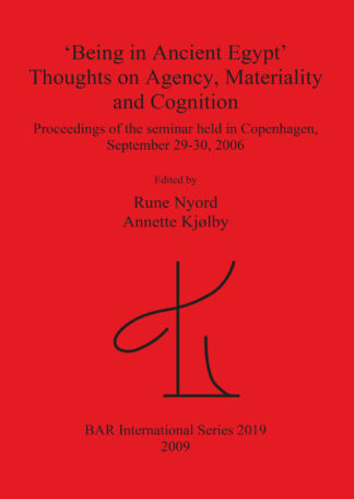 ‘Being in Ancient Egypt’. Thoughts on Agency Materiality and Cognition cover