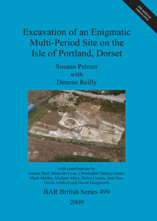 Excavation of an enigmatic multi-period site on the Isle of Portland