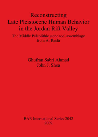 Reconstructing Late Pleistocene Human Behavior in the Jordan Rift Valley: The Middle Paleolithic Stone Tool Assemblage from Ar Rasfa cover