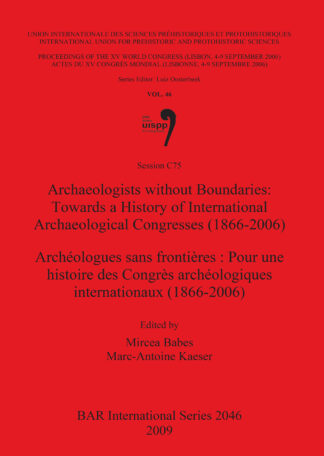 Archaeologists without Boundaries: Towards a History of International Archaeological Congresses (1866-2006) / Archéologues sans frontières : Pour une cover