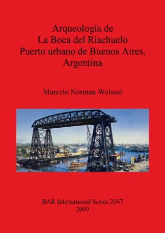 Arqueología de la Boca del Riachuelo. Puerto urbano de Buenos Aires Argentina cover