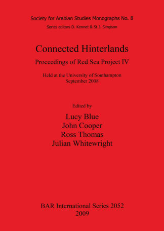 Connected Hinterlands: Proceedings of Red Sea Project IV held at the University of Southampton September 2008 cover