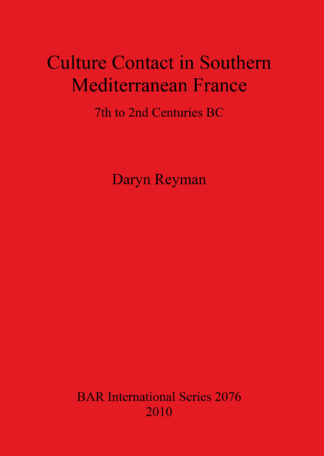 Culture Contact in Southern Mediterranean France 7th to 2nd Centuries BC cover