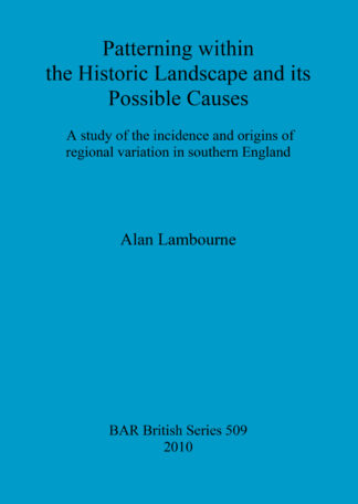 Study of the Incidence and Origins of Regional Variation within the Historic Landscape of Southern England cover
