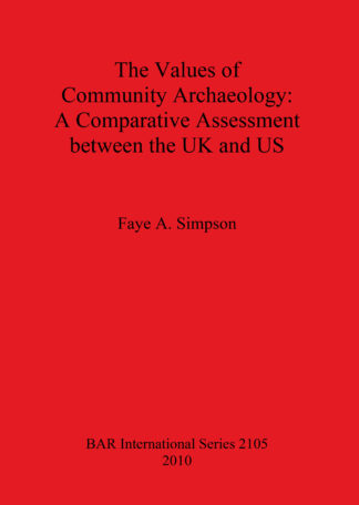 Values of Community Archaeology: A Comparative Assessment between the UK and US cover