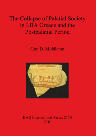 Collapse of Palatial Society in LBA Greece and the Postpalatial Period cover
