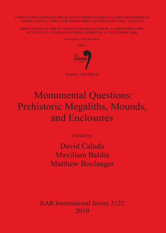 Session C68 (Part I): Monumental Questions: Prehistoric Megaliths Mounds and Enclosures cover