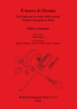 Il tesoro di Desana. Una fonte per lo studio della società romano-ostrogota in Italia cover