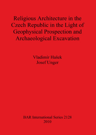 Religious Architecture in the Czech Republic in the Light of Geophysical Prospection and Archaeological Excavation cover