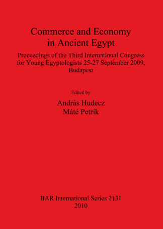 Commerce and Economy in Ancient Egypt Proceedings of the Third International Congress for Young Egyptologists 25-27 September 2009 Budapest cover