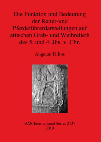 Funktion und Bedeutung der Reiter-und Pferdeführerdarstellungen auf attischen Grab- und Weihreliefs des 5. und 4. Jhs. v. Chr. cover