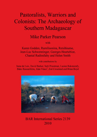 Pastoralists Warriors and Colonists: The Archaeology of Southern Madagascar cover