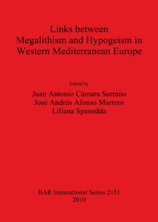 Links between Megalithism and Hypogeism in Western Mediterranean Europe cover