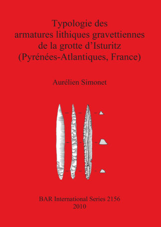 Typologie des armatures lithiques gravettiennes de la grotte d’Isturitz (Pyrénées-Atlantiques France) cover