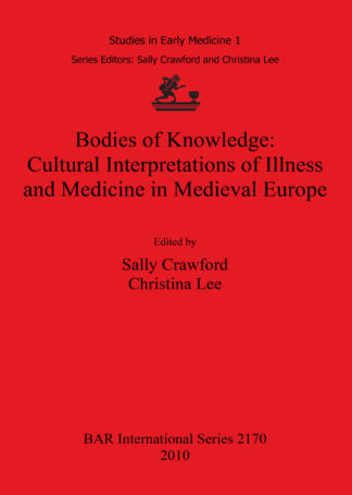 Bodies of Knowledge: Cultural Interpretations of Illness and Medicine in Medieval Europe cover