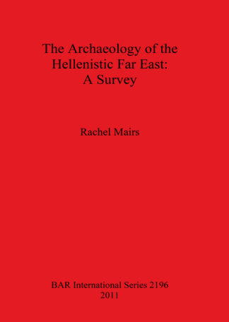 Archaeology of the Hellenistic Far East cover