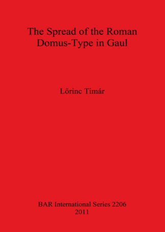 The Spread of the Roman Domus-Type in Gaul cover