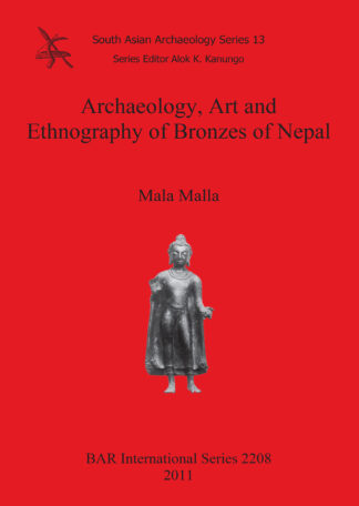 Archaeology Art and Ethnography of Bronzes of Nepal cover