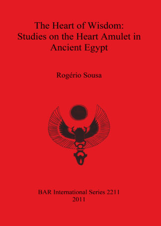 Heart of Wisdom: Studies on the Heart Amulet in Ancient Egypt cover