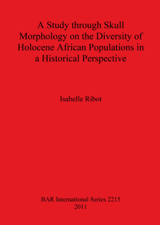 Study Through Skull Morphology on the Diversity of Holocene African Populations in a Historical Perspective cover