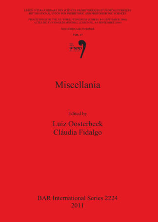 Miscellania: Proceedings of the XV UISPP World Congress (Lisbon 4-9 September 2006) / Actes du XV Congrès Mondial (Lisbonne 4-9 Septembre 2006) Vol 47 cover